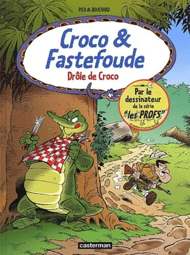 Croco et Fastefoude, tome 4 : Drôle de Croco