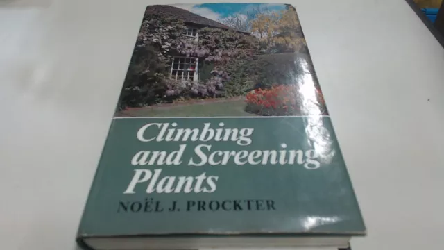 Climbing and Screening Plants, Noel J. Prockter, Faber and Faber,