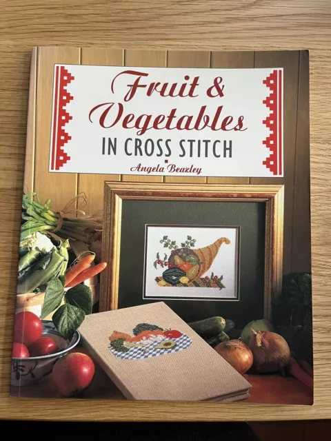 FRUIT & VEGETABLES  IN CROSS STITCH by ANGELA BEAZLEY