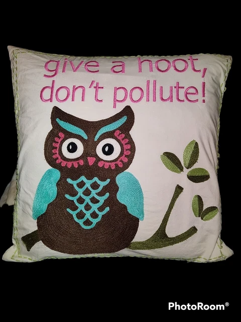17" Square Give A Hoot Don't Pollute Owl Pillow
