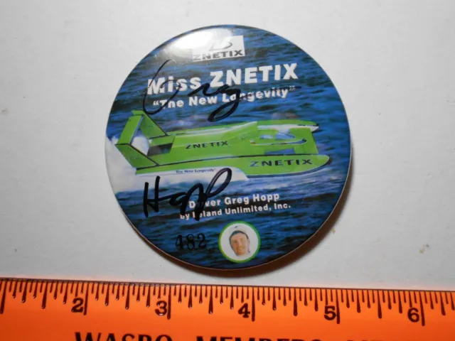 Unlimited Hydroplane button- 2000 Numbered Miss Znetix with Greg Hopp autograph