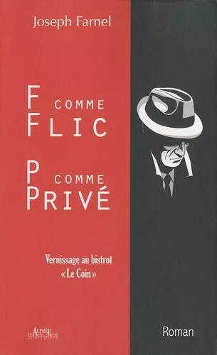 F, comme Flic P, comme Privé: Vernissage au bistrot Le Coin