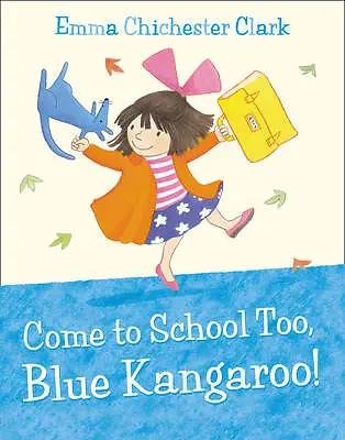 Come to School Too, Blue Kangaroo! by Emma Chichester Clark (Paperback) New Book