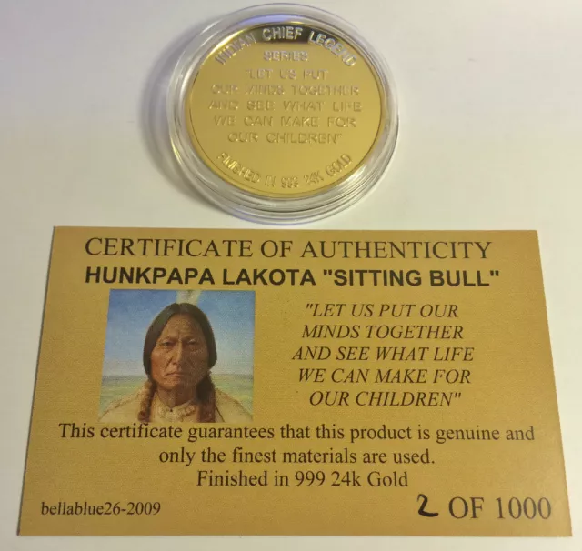 NEW Indian Chief Seris "SITTING BULL" 1 Oz Coin C.O.A. Finished in 999 24k Gold 3