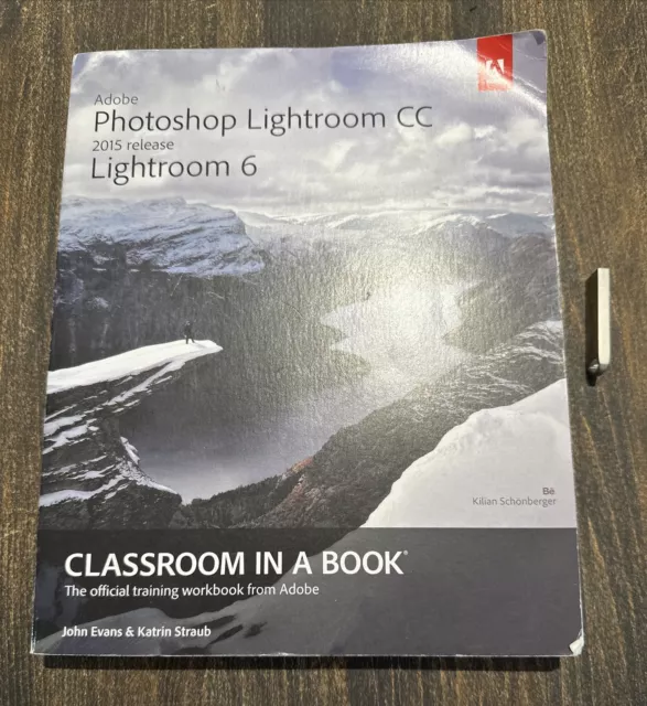 Adobe Photoshop Lightroom  CC Classroom in a Book + USB-Stick mit Übungsdateien