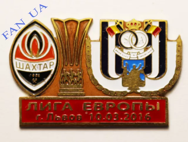 Badge Pin FC Shakhtar Ukraine RSC Anderlecht Belgium Europa League 2015 / 2016