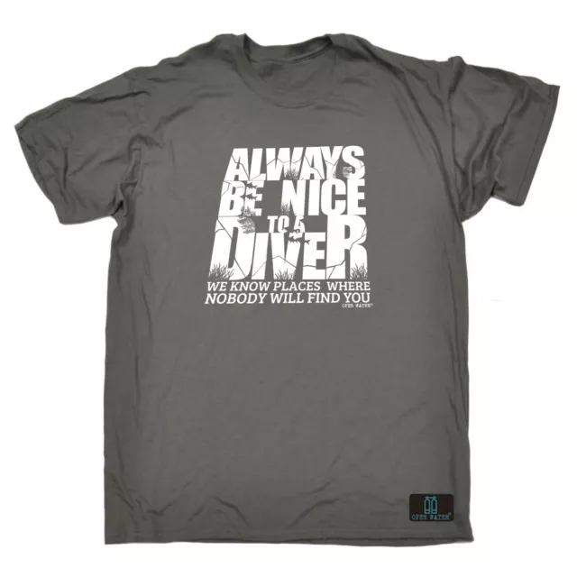 Scuba Diving OW Always Be Nice To Diver - Mens Funny Novelty Top T-Shirt Tshirts