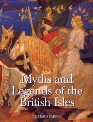 Barber, Richard Myths & Legends Of The British Isles Book NEUF