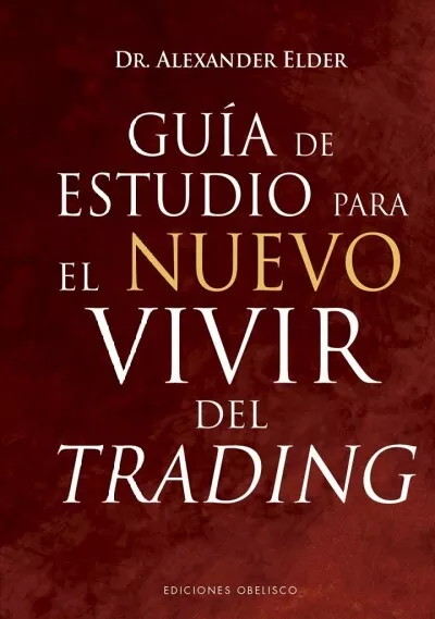 Guía de estudio para el nuevo vivir del trading/Guía de estudio para el nuevo trad...