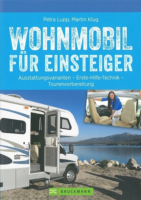 Lupp: Wohnmobil für Einsteiger Tourenvorbereitung/Technik/Handbuch/Camper/Typen