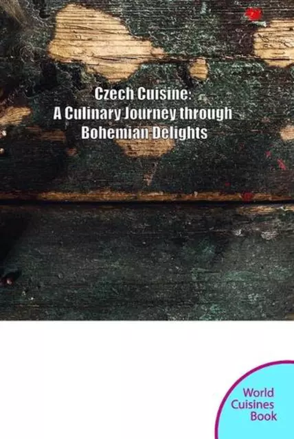 Czech Cuisine: A Culinary Journey through Bohemia and Moravia by Volodymyr Rybai