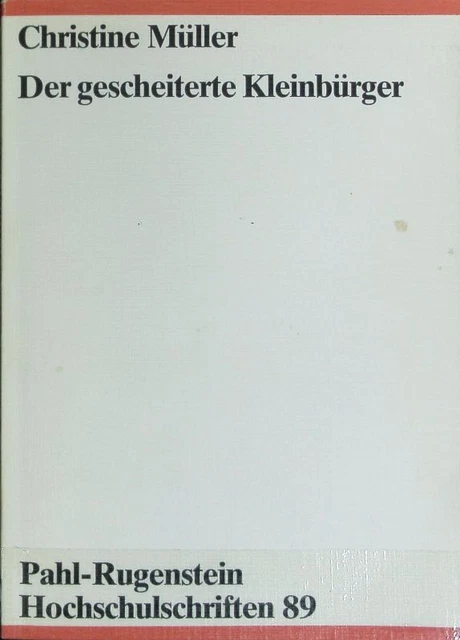 Der gescheiterte Kleinbürger : Untersuchung zur Literarisierung einer regressive