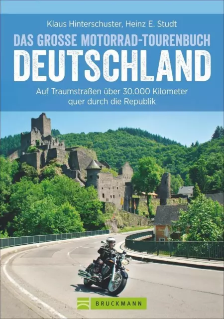 Das große Motorrad-Tourenbuch Deutschland | Klaus Hinterschuster, Heinz E. Studt