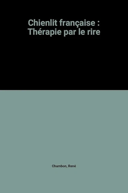 CHIENLIT FRANÇAISE : Thérapie par le rire - Chambon, René EUR 47,96 ...