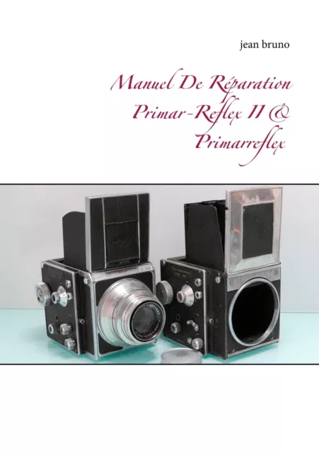 Jean Bruno | Manuel De Réparation Primar-Reflex II & Primarreflex | Taschenbuch