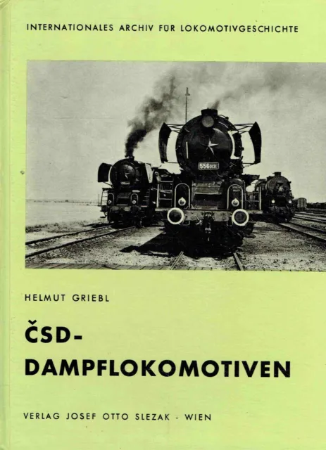 Griebl, Helmut: CSD-Dampflokomotiven. Die Geschichte der tschechoslowakischen Da