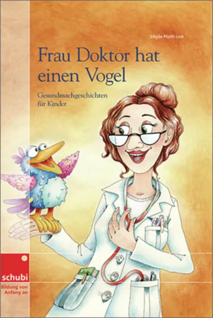 Frau Doktor hat einen Vogel | Sibylle Mottl-Link | 2013 | deutsch