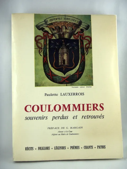 Coulommiers Souvenirs Perdus Et Retrouves - Par Paulette Lauxerrois