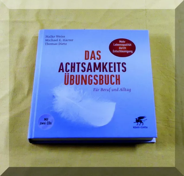 Das Achtsamkeits-Übungsbuch: Für Beruf und Alltag- mit zwei CD's !!!