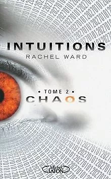 Intuitions, Tome 2 : Chaos von Ward, Rachel | Buch | Zustand akzeptabel