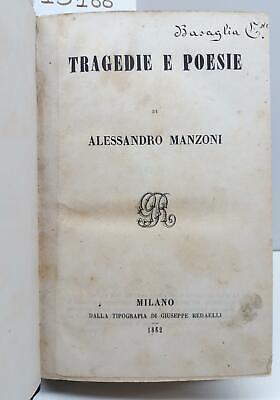 338.4056.002 Alessandro Manzoni "Tragedie E Poesie Di " Milano Redaelli 1857 