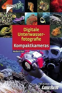 Digitale Unterwasserfotografie Kompaktkameras von Frei, ... | Buch | Zustand gut