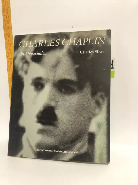 Charlie Chaplin - An Appreciation - Charles silver￼ - The Musei m Of Modern Art