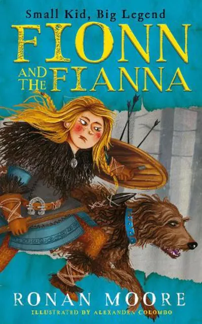 Fionn and the Fianna: Small Kid, Big Legend by Ronan Moore (English) Paperback B