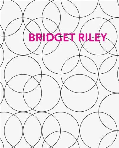 BRIDGET RILEY: PAINTINGS AND RELATED WORK 1983 - 2010 - Hardcover Mint Condition