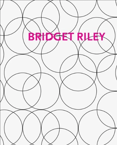 BRIDGET RILEY: PAINTINGS AND RELATED WORK 1983 - 2010 - Hardcover Mint Condition