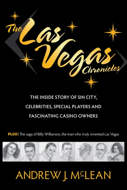 The Las Vegas Chronicles: The Inside Story of Sin City, Celebrities, Special Pla