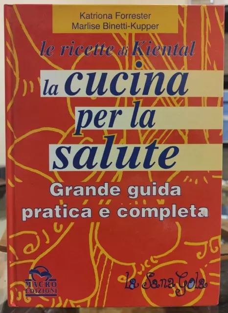 Le Ricette Di Kiental La Cucina Per La Salute Guida Pratica Completa Libro 2000