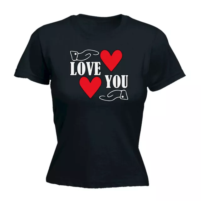 Love You Valentines Day - Funny Womens Ladies Top T Shirt T-Shirt Shirts Tshirt