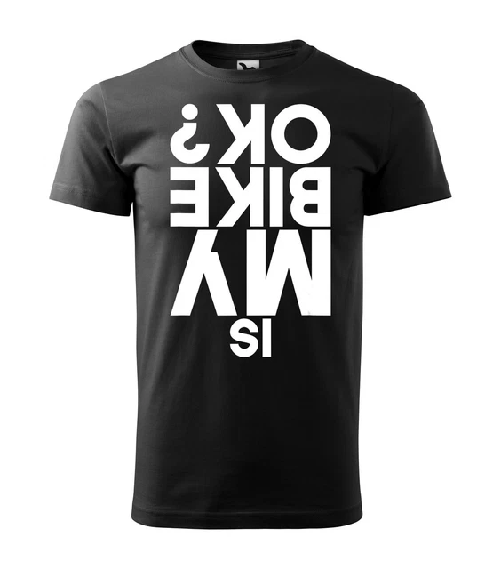 Divertente Mountain Bike Lover Is My Bike Ok Mtb Motociclista Biker T-Shirt