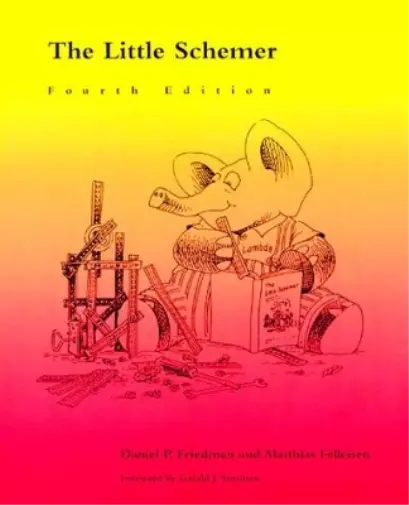 Matthias Felleisen Daniel P. Friedman The Little Schemer (Poche) MIT Press