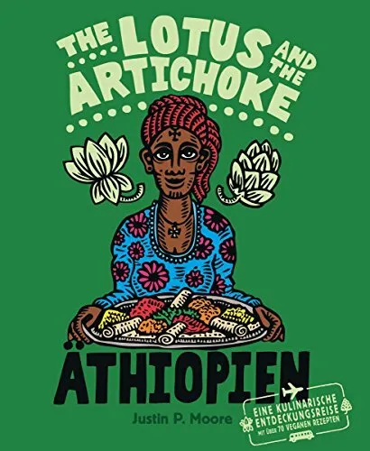 The Lotus and the Artichoke - Athiopien: Eine k, Moore*.