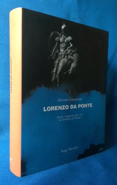 Lorenzo da Ponte. Realtà e leggenda nella vita del librettista di Mozart. 1992