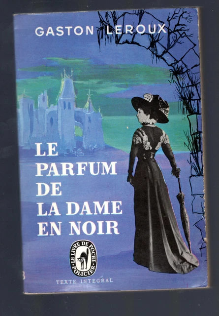 LE PARFUM DE La Dame En Noir Gaston Leroux Le Livre De Poche Policier
