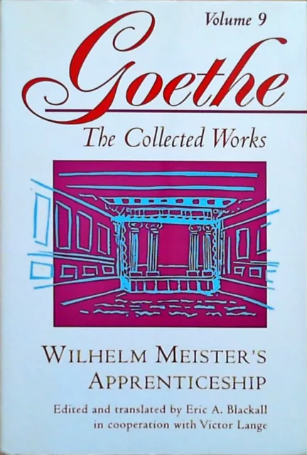 Goethe, Volume 9: Wilhelm Meister's Apprenticeship (Goethe : The Collected Works