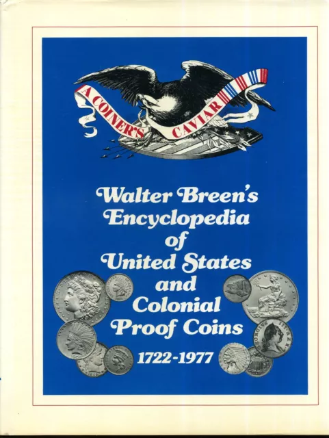 Walter Breen's Encyclopedia of US & Colonial Proof Coins 1722-1977