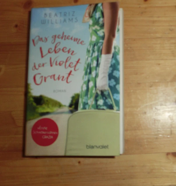 Das geheime Leben der Violet Grant von Beatriz Williams (2016, Taschenbuch)
