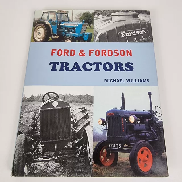Ford & Fordson Tractors By Michael Williams Hardcover 2010 Tractor History Book