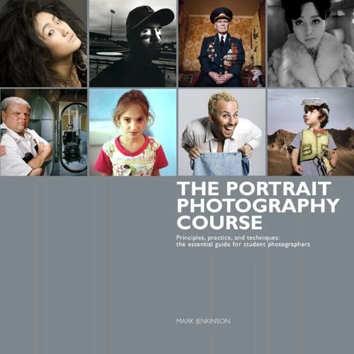 The Portrait Photography Course: Principles, practice, and techniques: The essen