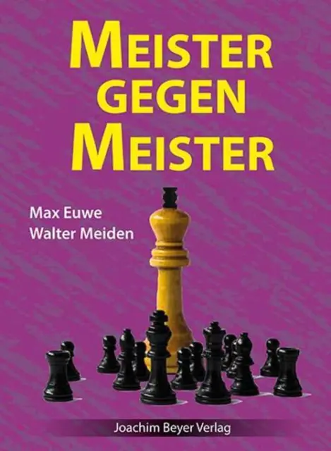 Meister gegen Meister Max Euwe (u. a.) Buch 258 S. Deutsch 2016