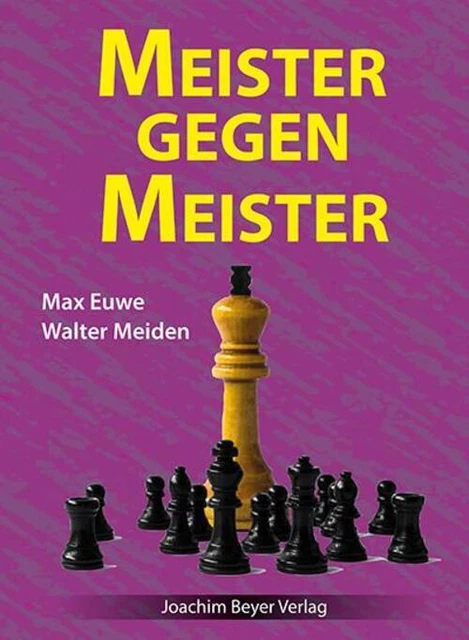 Meister gegen Meister Max Euwe (u. a.) Buch 258 S. Deutsch 2016