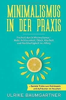 Minimalismus in der Praxis: Freiheit durch Minimali... | Buch | Zustand sehr gut