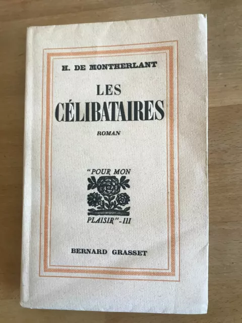 Henry de Montherlant - Les célibataires - Editions NRF Gallimard 1954