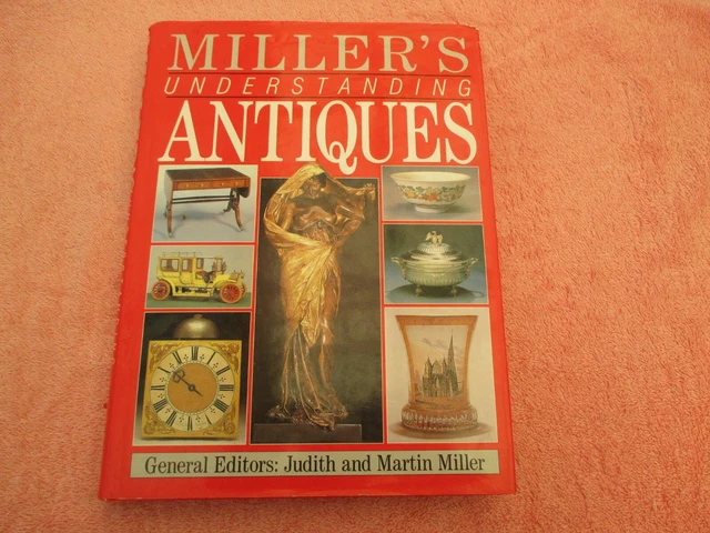 MILLERS UNDERSTANDING ANTIQUES judith and martin miller hb/dc $25.99 ...