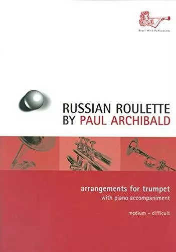 Russian Roulette : Arrangements for ..., Paul Archibald