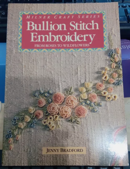 Bradford BULLION STITCH EMBROIDERY : FROM ROSES TO WILDFLOWERS - MILNER CRAFT SE
